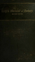 Manual of the botany of the northern United States : including the district east of the Mississippi, and north of North Carolina and Tennessee_cover