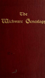 Genealogy of the Wickware family : containing an account of the origin and early history of the name and family in England ..._cover