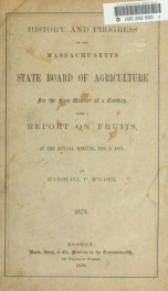 History and progress of the Massachusetts State Board of agriculture for the first quarter of a century, with a report on fruits, at the annual meeting, Feb. 5, 1878_cover