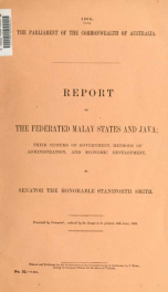 Report on the Federated Malay States and Java; their systems of government, methods of administration, and economic development_cover