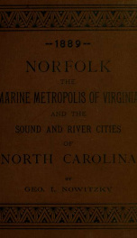 Norfolk; the marine metropolis of Virginia, and the sound and river cities of North Carolina. A narrative_cover