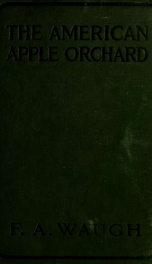 The American apple orchard; a sketch of the practice of apple growing in North America at the beginning of the twentieth century_cover