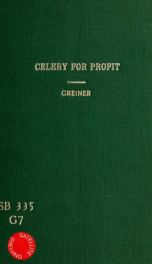 Celery for profit. An exposé of modern methods in celery growing_cover