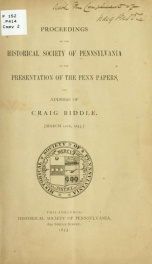 Proceedings of the Historical society of Pennsylvania on the presentation of the Penn papers, and address of Craig Biddle. <March 10th, 1873.>_cover