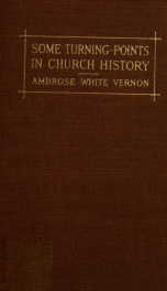 Some turning-points in church history, being the Southworth lectures in Andover theological seminary for the year 1915_cover