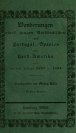 Wanderungen eines jungen Norddeutschen durch Portugal, Spanien und Nord-Amerika : in den Jahren 1827-1831 1_cover