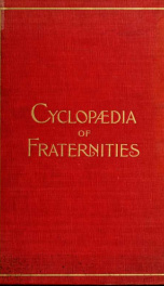 The cyclopædia of fraternities; a compilation of existing authentic information.._cover