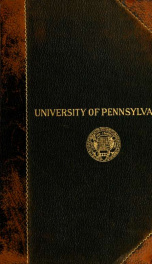 University of Pennsylvania; its history, influence, equipment and characteristics; with biographical sketches and portraits of founders, benefactrors, officers and alumni 2_cover