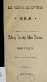 The versions and revisions of the Bible : an address delivered before the Salem County Bible Society_cover