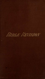 Anglo-American Bible revision : its necessity and purpose 1879_cover