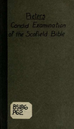 A candid examination of the Scoffield Bible : a lecture delivered before the Ministerial association of the Christian Reformed church, at Calvin college, Grand Rapids, Michigan, June 1st, 1938_cover