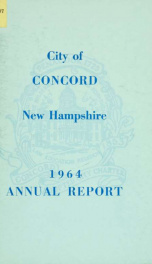 Annual report of the receipts and expenditures of the city of Concord 1964_cover