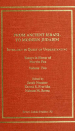 From ancient Israel to modern Judaism : intellect in quest of understanding : essays in honor of Marvin Fox Volume 2_cover