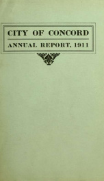 Annual report of the receipts and expenditures of the city of Concord 1911_cover