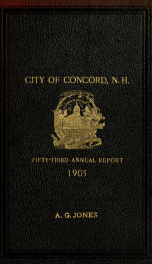 Annual report of the receipts and expenditures of the city of Concord 1905_cover