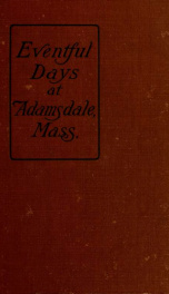 A short story of the Cushman Union Church of Adamsdale, Mass. : including a sketch of the early history of Adamsdale_cover