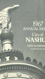 Report of the receipts and expenditures of the City of Nashua 1967_cover