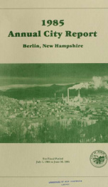 Annual city report, Berlin, New Hampshire 1985_cover