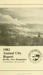 Annual city report, Berlin, New Hampshire 1981-1982_cover