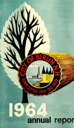 Annual city report, Berlin, New Hampshire 1964_cover