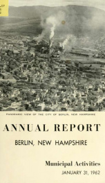 Annual city report, Berlin, New Hampshire 1962_cover