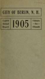 Annual city report, Berlin, New Hampshire 1904-5_cover