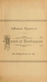 Annual report of the receipts and expenditures of the Town of Rochester 1891_cover