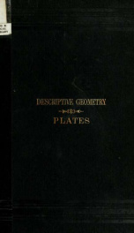 Elements of descriptive geometry, with its applications to spherical projections, shades and shadows, perspective and isometric projections 2_cover