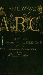 Phil May's ABC; fifty-two original designs forming two humorous alphabets from A to Z_cover