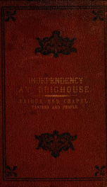 Independency at Brighouse; or, Bridge End Chapel, pastors and people_cover