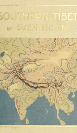 Southern Tibet : discoveries in former times compared with my own researches in 1906-1908 4_cover