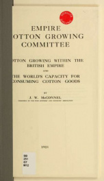 Cotton growing within the British Empire and The world's capacity for consuming cotton goods, by J. W. McConnel_cover