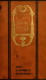 A loyal lass, a story of the Niagara campaign of 1814_cover