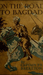 On the road to Bagdad, a story of Townshend's gallent advance on the Tigris_cover