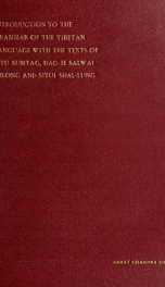 An introduction to the grammar of the Tibetan language, with the texts of Situhi sumrtags, Dag-je sal-wei mé-long and Situhi shal-lü[ng]_cover