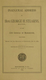 Inaugural address of Hon. George H. Stearns : mayor, to the City Councils of Manchester : delivered before the two branches in convention, Jan. 6, 1885_cover