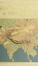 Southern Tibet : discoveries in former times compared with my own researches in 1906-1908 7_cover