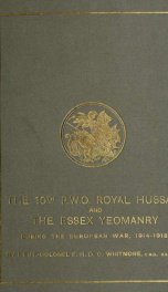 The 10th (P. W. O.) Royal Hussars and the Essex Yeomanry during the European War, 1914-1918_cover