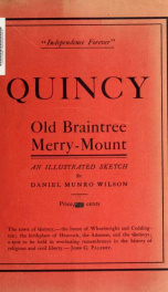 Quincy, Old Braintree, and Merry-Mount : an illustrated sketch_cover