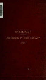 Catalogue of the Abington public library, Abington, Mass. Central library. January, 1891_cover