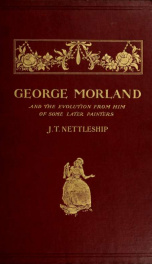 George Morland : and the evolution from him of some later painters_cover