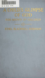 A child's glimpse of God for grown up children, by Ethel Blackwell Robinson_cover