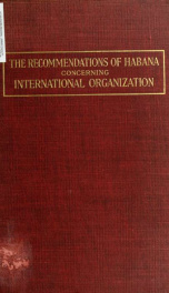 The recommendations of Habana concerning international organization, adopted by the American institute of international law at Habana, January 23, 1917;_cover