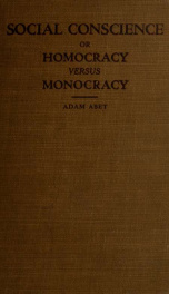 Social conscience; or, Homocracy versus monocracy in story, verse and essay_cover