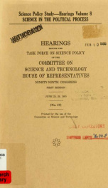 Science in the political process : hearings before the Task Force on Science Policy of the Committee on Science and Technology, House of Representatives, Ninety-ninth Congress, first session, June 25, 26, 1985_cover