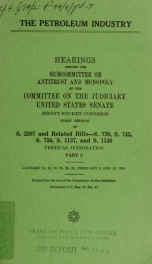 The petroleum industry : hearings before the Subcommittee on Antitrust and Monopoly of the Committee on the Judiciary, United States Senate, Ninety-fourth Congress, first session .. pt. 3_cover