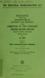 The Industrial reorganization act. Hearings, Ninety-third Congress, first session [-Ninety-fourth Congress, first session], on S. 1167 pt. 6_cover