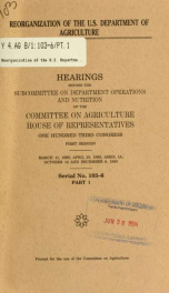 Reorganization of the U.S. Department of Agriculture : hearings before the Subcommittee on Department Operations and Nutrition of the Committee on Agriculture, House of Representatives, One Hundred Third Congress, first session pt. 1_cover