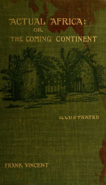 Actual Africa; or, The coming continent; a tour of exploration_cover