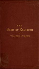 The basis of religion : being an examination of "natural religion"_cover
